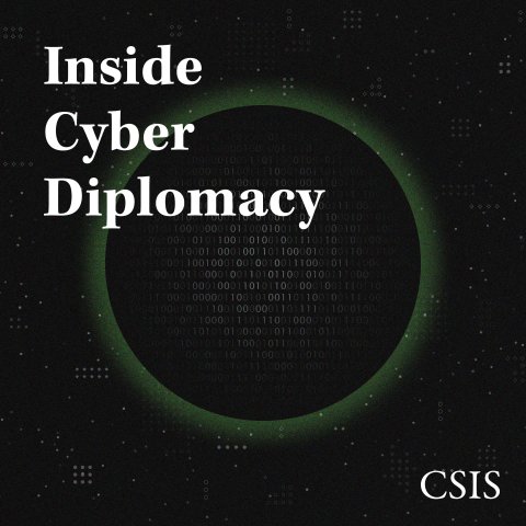 Inside Cyber Diplomacy Podcast